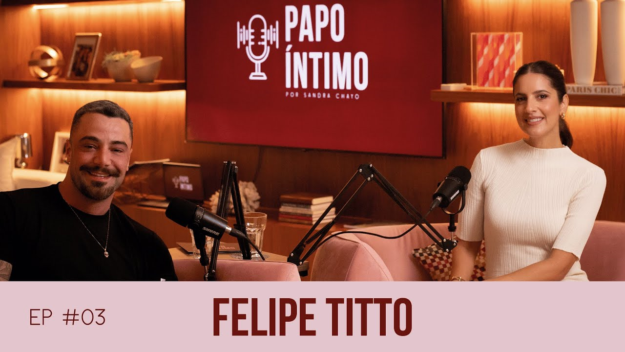03. #PapoÍntimo com Felipe Titto
